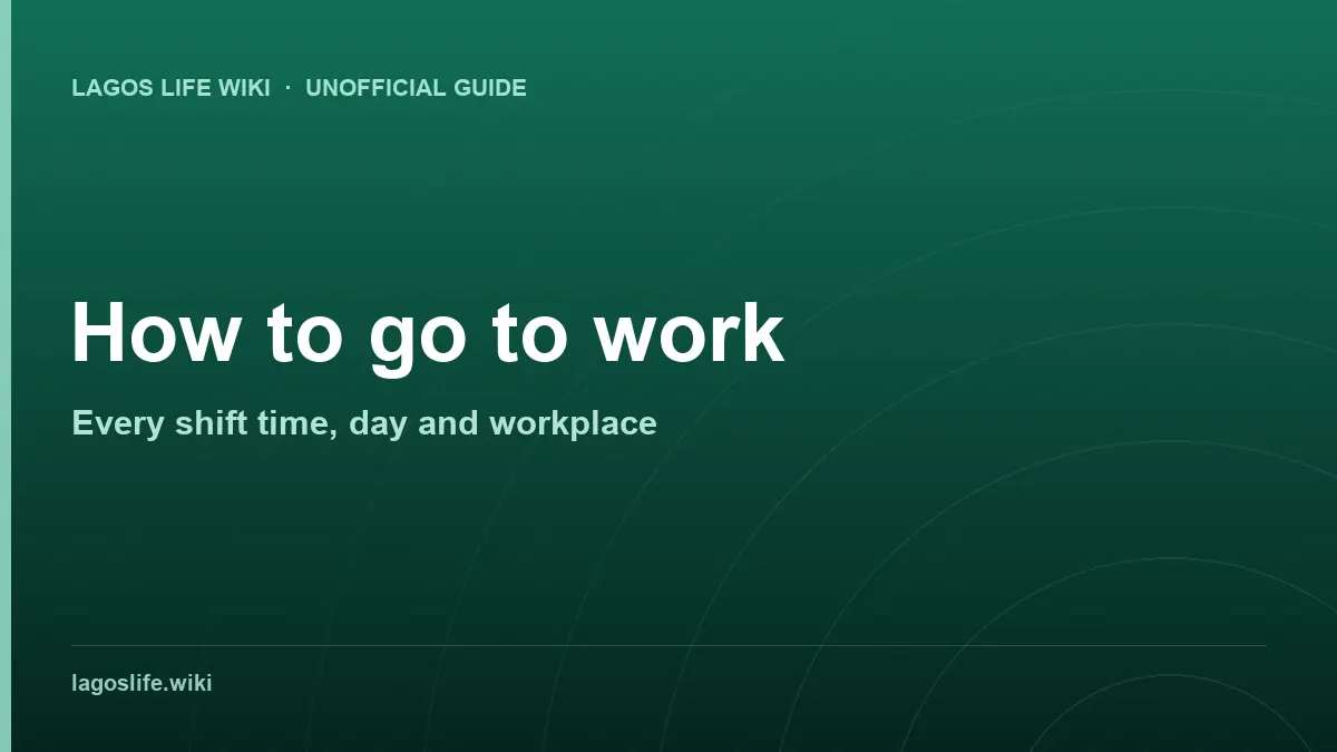 Lagos Life shift times and workplaces